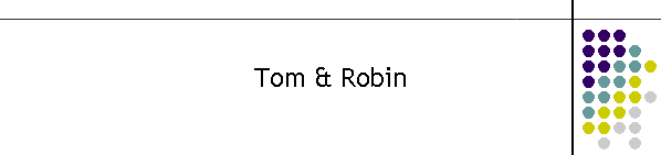 Tom & Robin